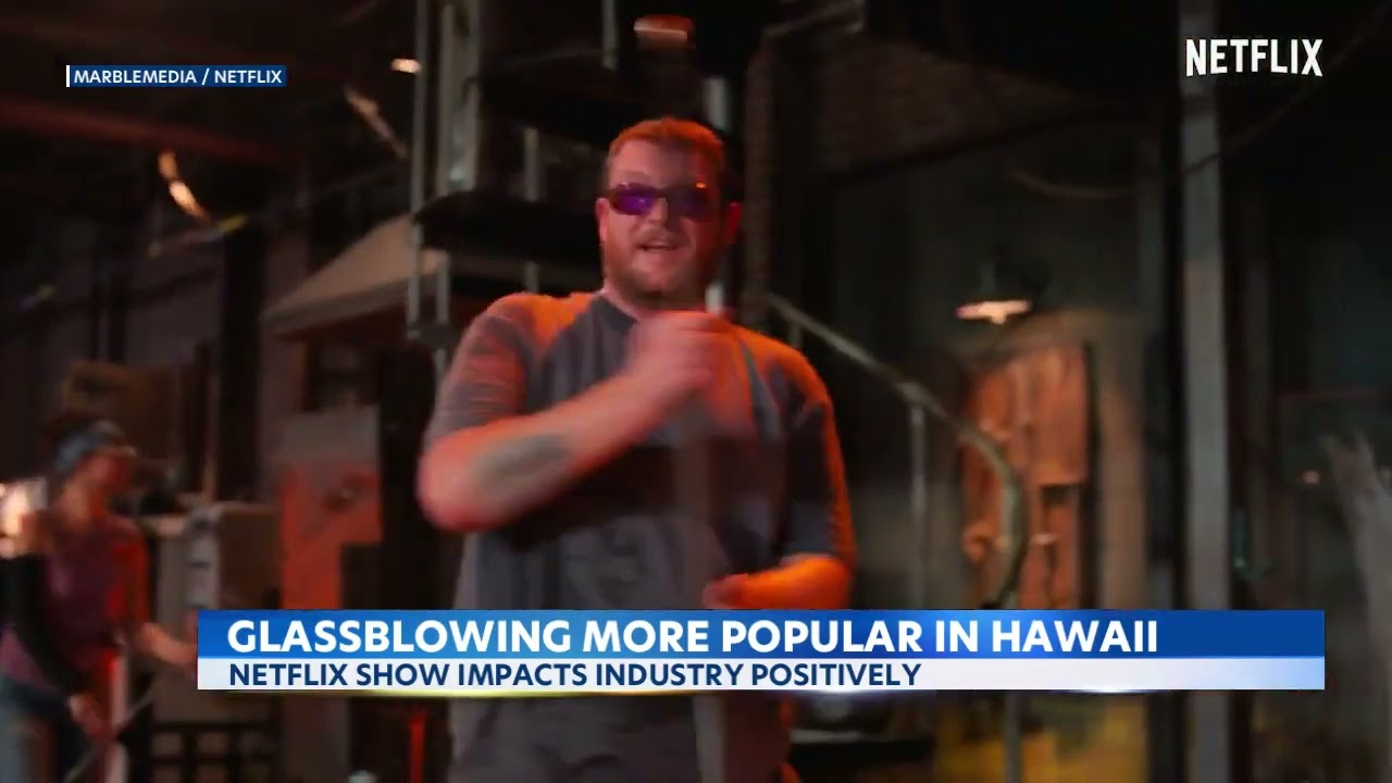 22 8 6 KITV Netflix's 'Blown Away' positively impacting Hawaii's art glass industry