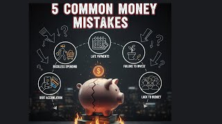 5 Deadly Money Mistakes You Must Avoid Before It's Too Late