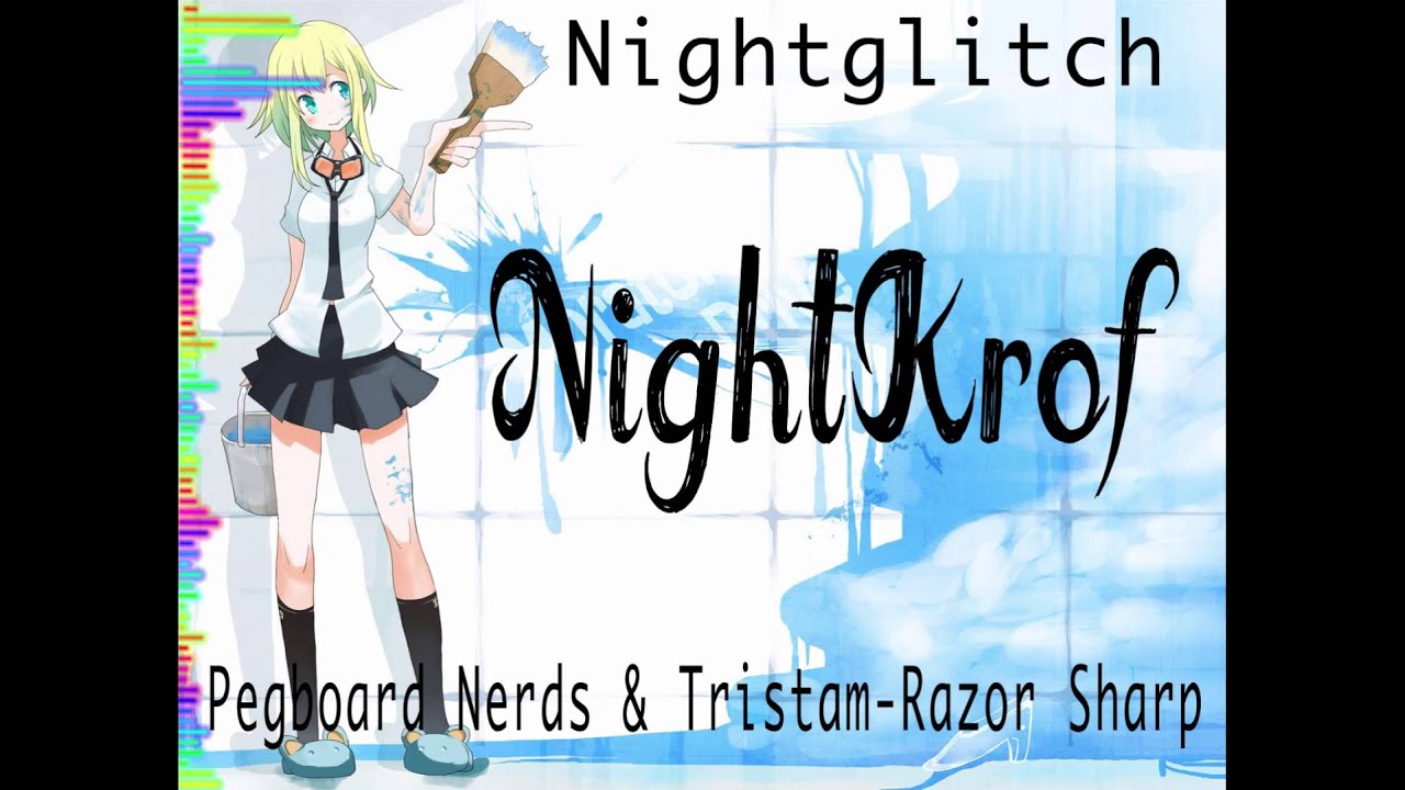 Nightglitch - Pegboard Nerds & Tristam-Razor Sharp