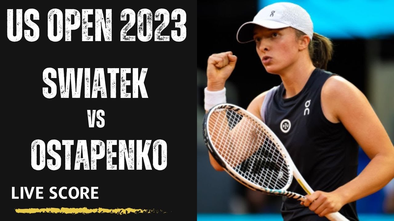 Swiatek vs Ostapenko US Open 2023 Live Score