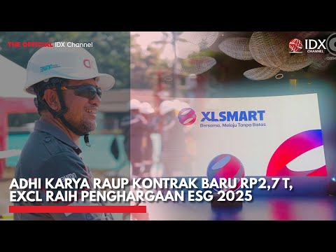 Adhi Karya Raup Kontrak Baru Rp2,7 T, EXCL Raih Penghargaan ESG 2025 | IDX CHANNEL