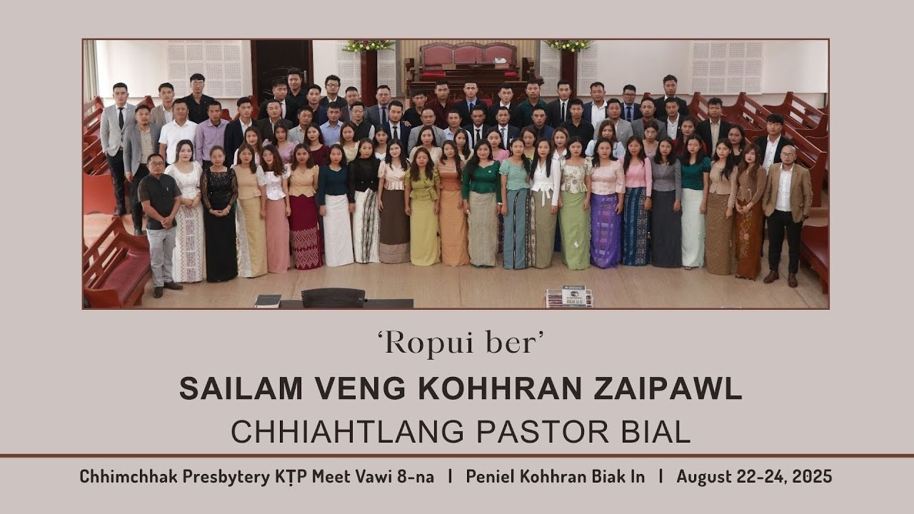 ROPUI BER  || SAILAM VENG KOHHRAN ZAIPAWL|| CHHIAHTLANG PASTOR BIAL