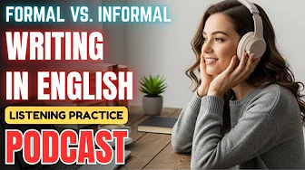 Formal vs. Informal Writing in English ✍️ || Learn When to Use Each || English Listening Practice