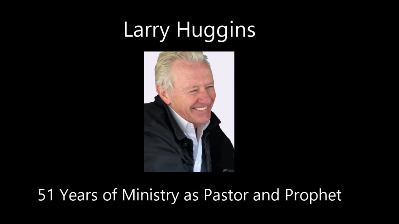 Larry Huggins - 51 Years of Ministry
