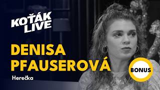 KOŤÁK LIVE BONUS | Denisa Pfauserová - herečka
