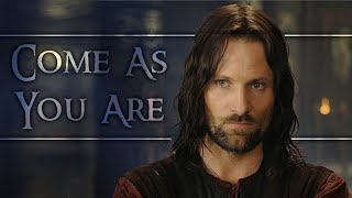 [LOTR] Aragorn Elessar || Come As You Are