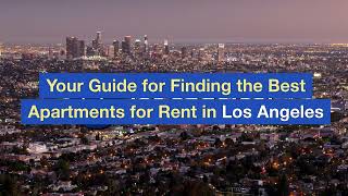 Your Guide for Finding the Best Apartments for Rent in Los Angeles