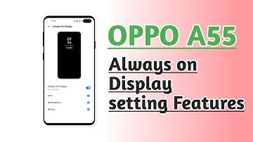 OPPO A55 Always on Display setting features