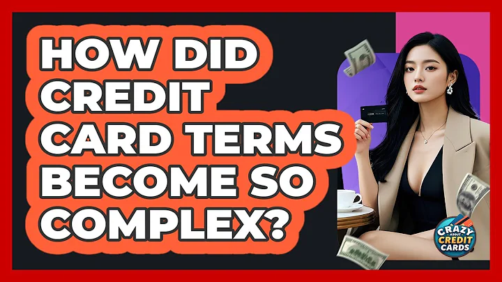 How Did Credit Card Terms Become So Complex? - Crazy About Credit Cards