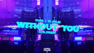 FUZE & DJ SULIK - WITHOUT YOU (CHILDREN)