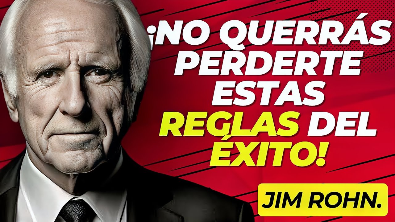 Las 10 Reglas de Jim Rohn para el Éxito que Cambiarán Tu Vida - YouTube