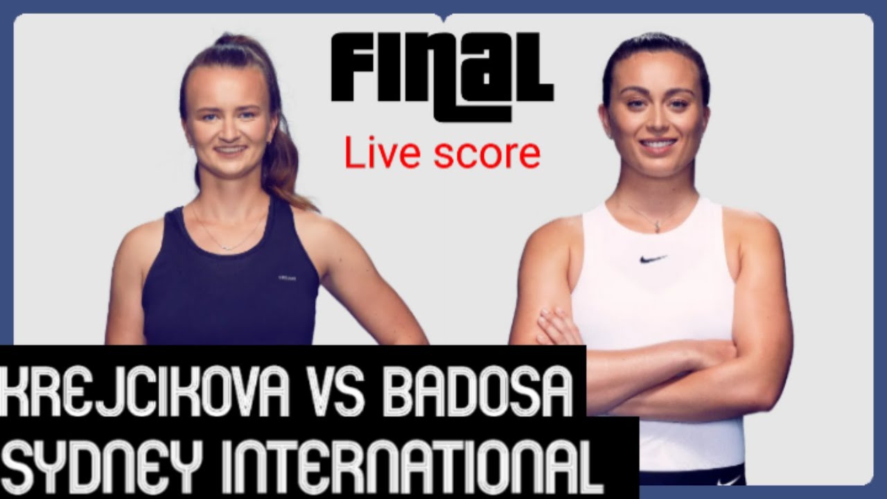 Barbora Krejcikova vs Paula Badosau200b Sydney International 2022 Live score 
