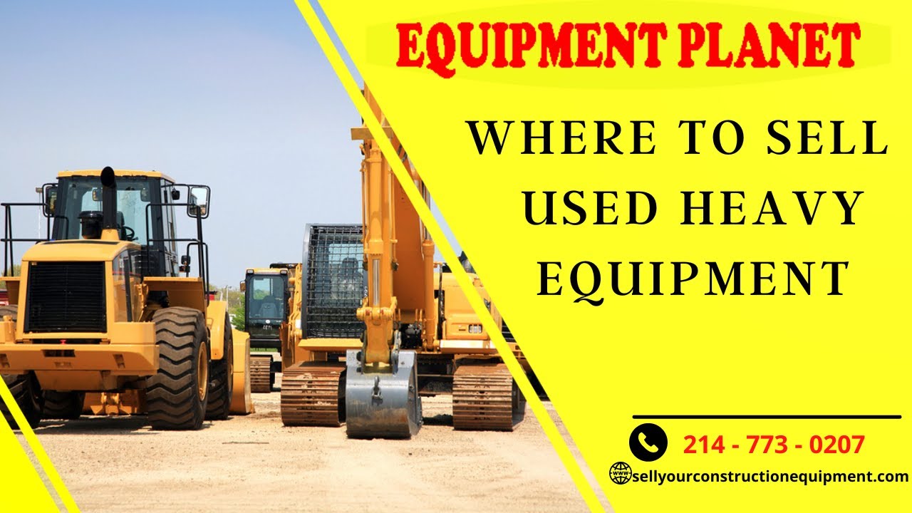 Where To Sell Used Heavy Equipment YouTube