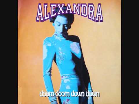 Alexandra  Doom Doom Down Down 1991