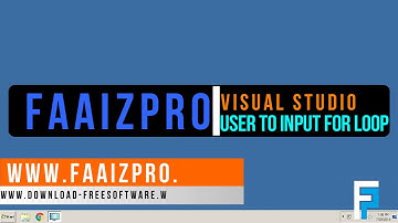 How To Create User To Input  For Loop In Console Application On Visual Studio  [ Faaizpro ]