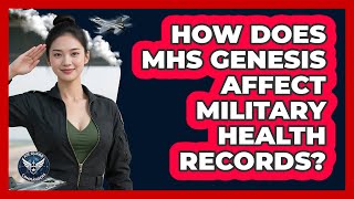How Does MHS Genesis Affect Military Health Records - Air Guard Commanders