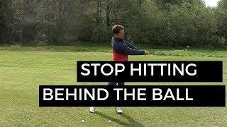 HOW TO STOP HITTING THE GROUND BEHIND THE GOLF BALL