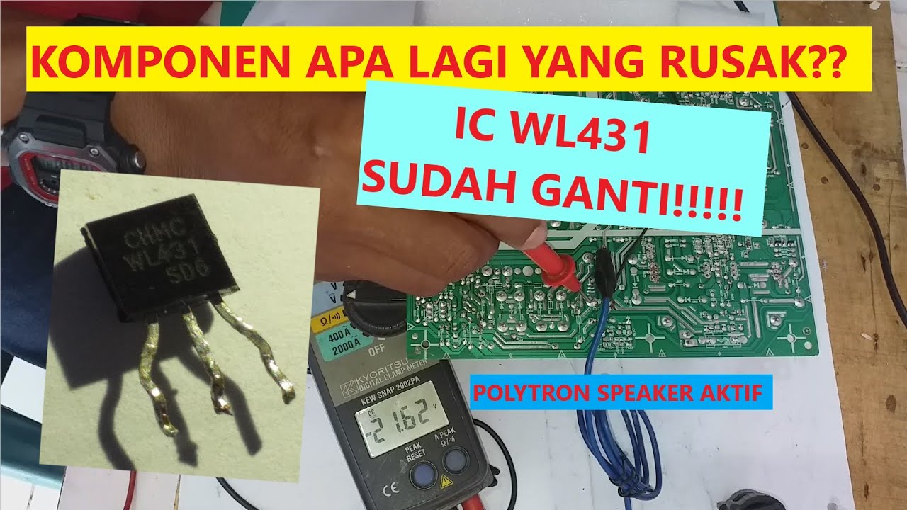 SUDAH GANTI IC WL431 DROB NAIK TURUN 19-22VDC POLYTRON SPEAKER AKTIF ...