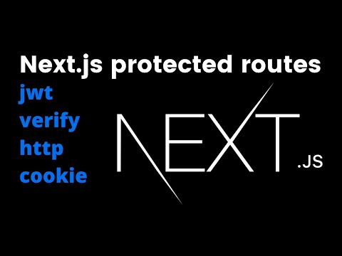 Next.js protected routes & JWT verify