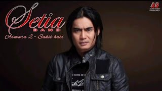 Setia band_Asmara 2 - Sakit Hatis Original