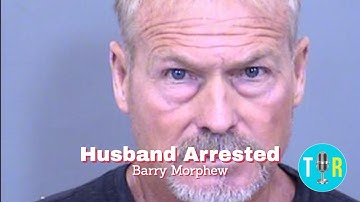 BREAKING: BARRY MORPHEW ARRESTED IN CONNECTION WITH WIFE SUZANNE