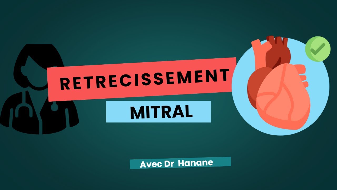 Valvulopathies mitrales part01 : Le Rétrécissement mitral