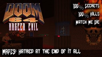 DOOM 64 Unseen Evil - Amalgoom - Map29: Hatred at the end of it all - 100% Secrets