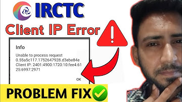 unable to process request client ip irctc | Client IP Problem in IRCTC | client IP error in irctc