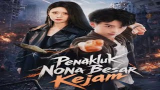 Penakluk Nona Besar Kejam Full Movie Sub Indonesia