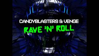 CandyBlasters & Venge - Rave 'N' Roll (Radio Edit)