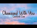 Central Cee - Obsessed With You (Lyrics) I hope a trap boy