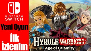 YENİ OYUN | Hyrule Warriors age of Calamity Türkçe İlk İzlenim İlk Bakış