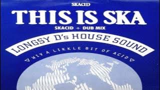 Longsy D's House Sound - This Is Ska (Skacid Mix) 1989