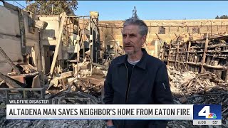 Altadena man saves neighbor's home from Eaton Fire