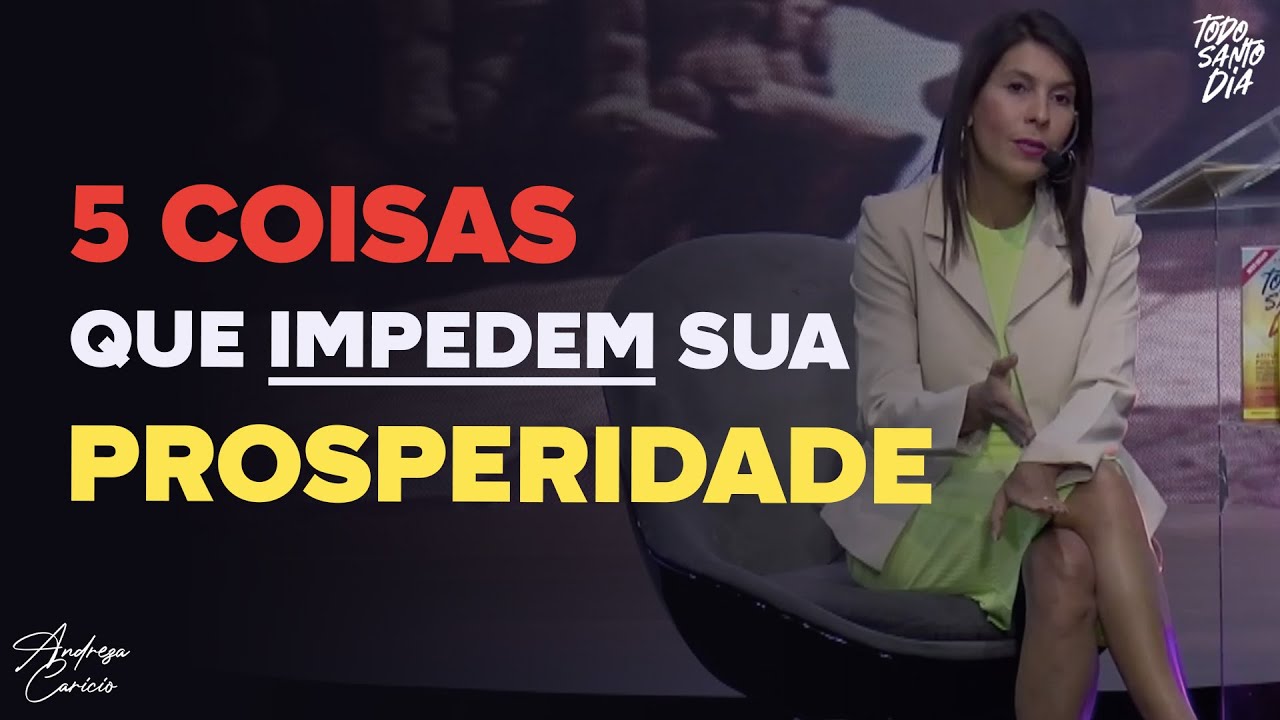 5 COISAS QUE IMPEDEM SUA PROSPERIDADE - Andreza Caricio - YouTube