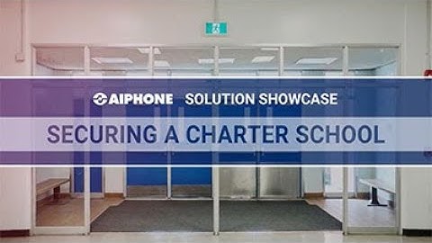 Adding Security and Communication to a Charter School
