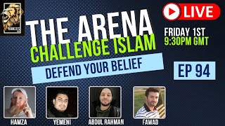 The Arena | Challenge Islam | Defend your Beliefs - Episode 94