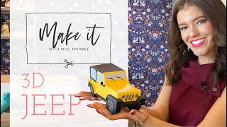 3D Jeep - Make It With Miss Mandee