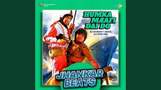 Humka Maafi Dai Do - Jhankar Beats