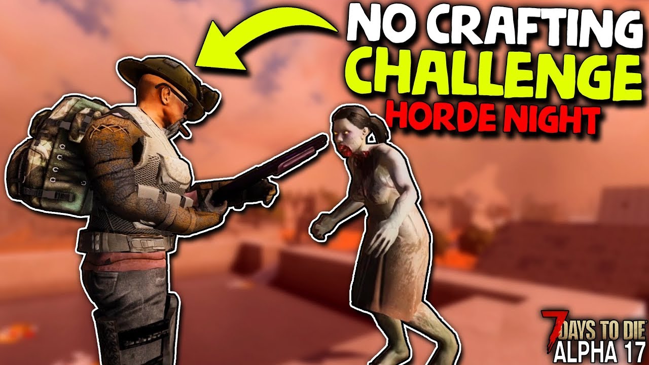 NO CRAFTING CHALLENGE 2 (Day 21) - DAY 21 BLOOD MOON HORDE! | 7 Days to Die (2019 Alpha 17.4)
