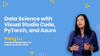 Обработка данных с помощью Visual Studio Code, PyTorch и Azure при участии Ронг Лу и Стивена САЙМОНА