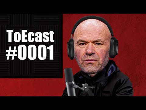 ToEcast #0001: Dana White