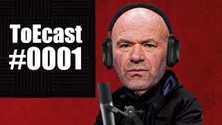 ToEcast #0001: Dana White