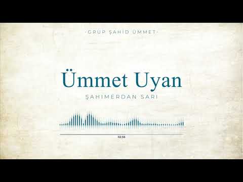 ÜMMET UYAN | GRUP ŞAHİD ÜMMET