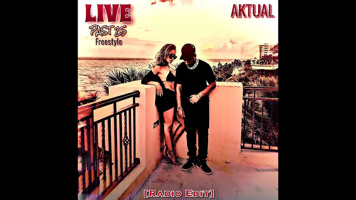 Aktual - Live Past 25 (Freestyle) [Radio Edit] Single