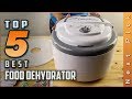 Top 5 Best Food Dehydrator Review in 2020