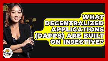 What Decentralized Applications (dApps) Are Built On Injective? - CryptoBasics360.com