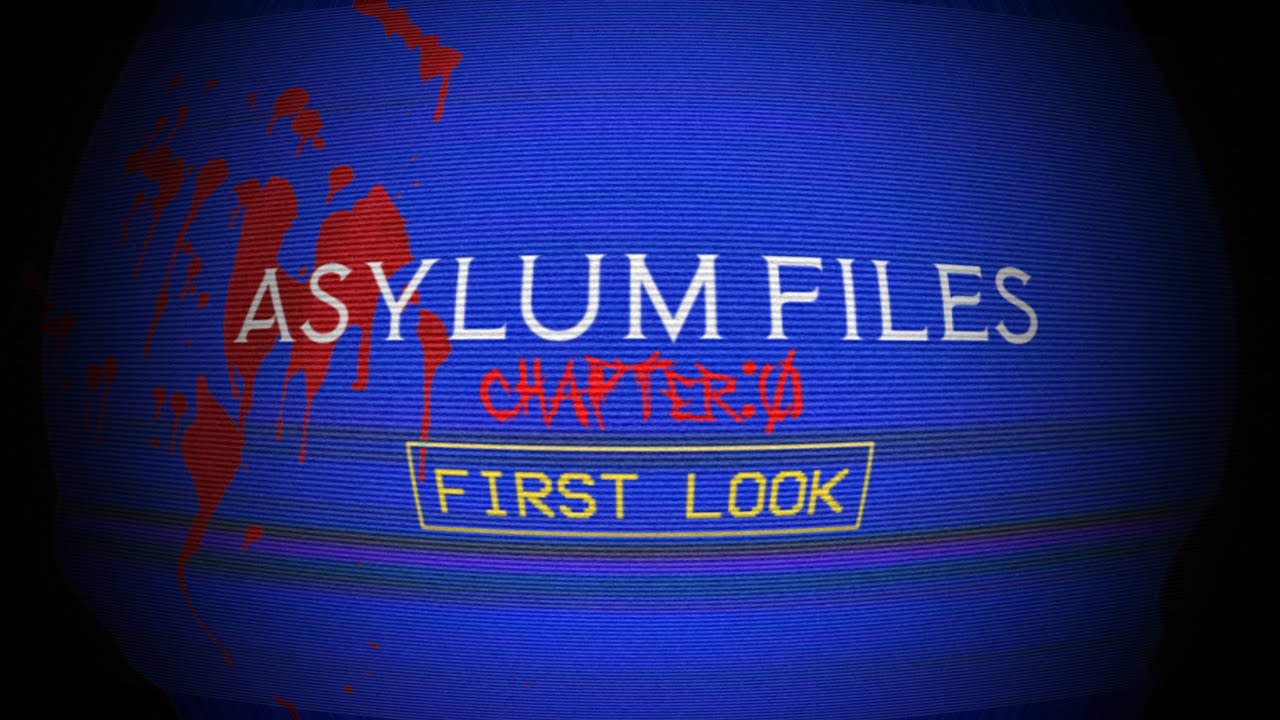 Asylum Files Chapter:0 First Look 2024 - YouTube