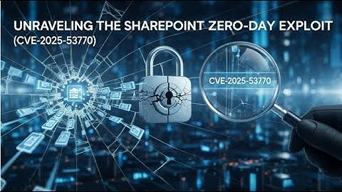 ExploreSec: Unraveling the SharePoint Zero-Day Exploit (CVE-2025-53770)