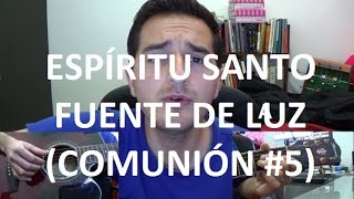 CANTOS PARA LA MISA - PENTECOSTÉS - Espíritu Santo fuente de luz (Comunión #5) chords